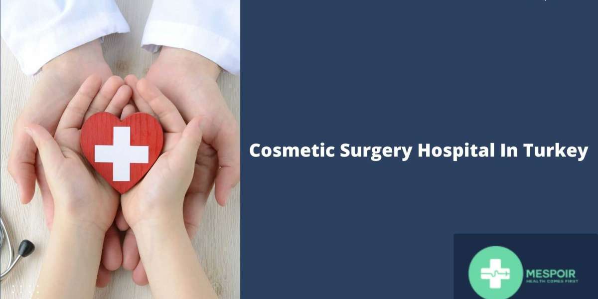 Cosmetic Surgery Hospital In Turkey: Mespoir Healthcare