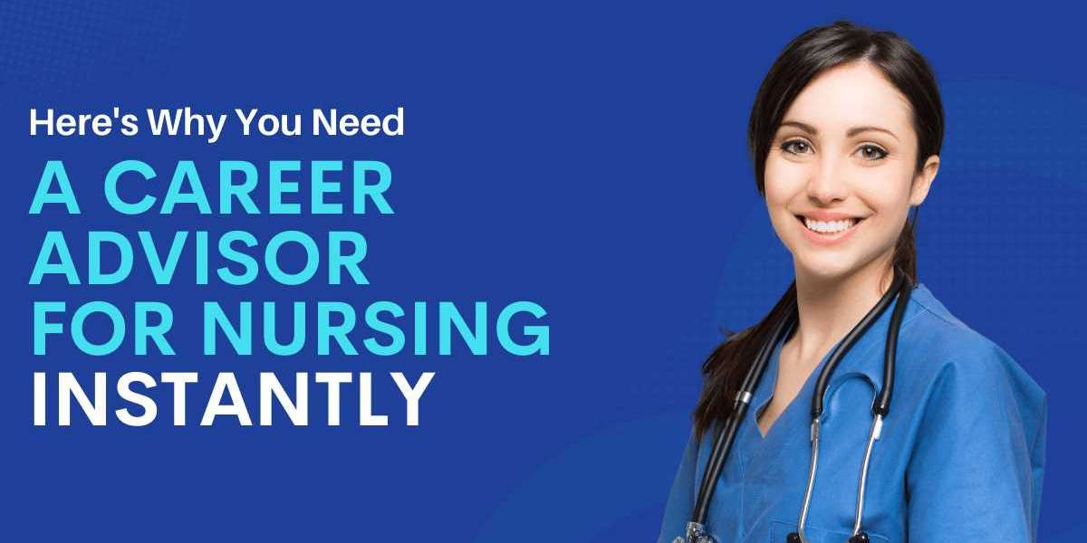 Here’s Why You Need A Career Advisor For Nursing Instantly