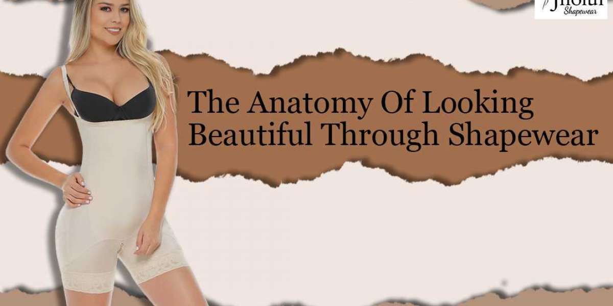 The Anatomy Of Looking Beautiful Through Shapewear