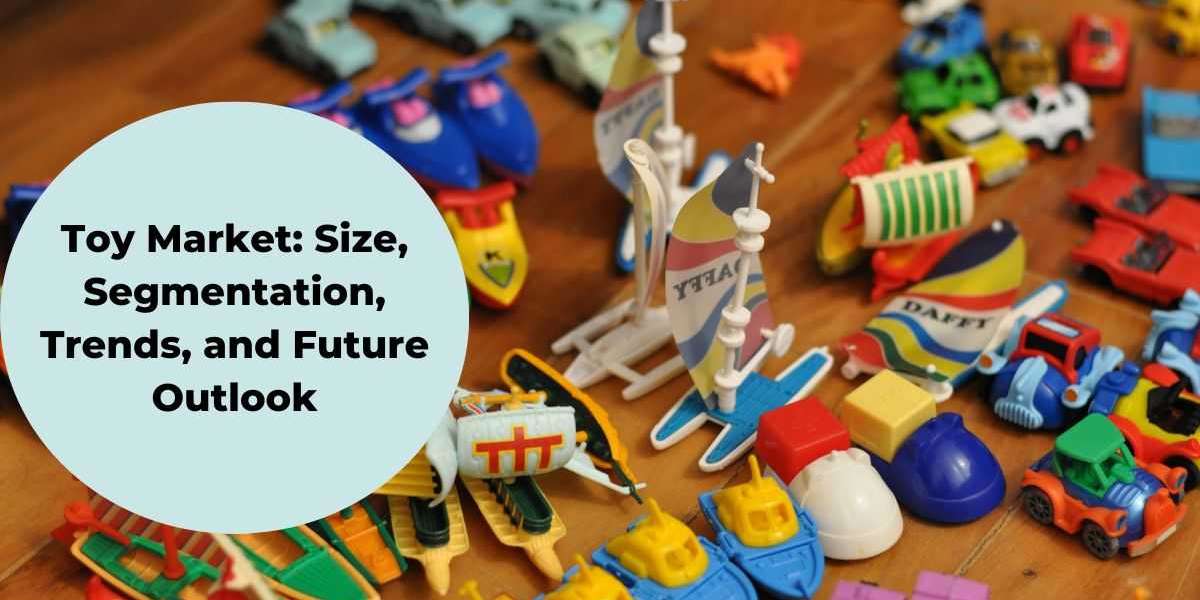 Toy Market: Size, Segmentation, Trends, and Future Outlook