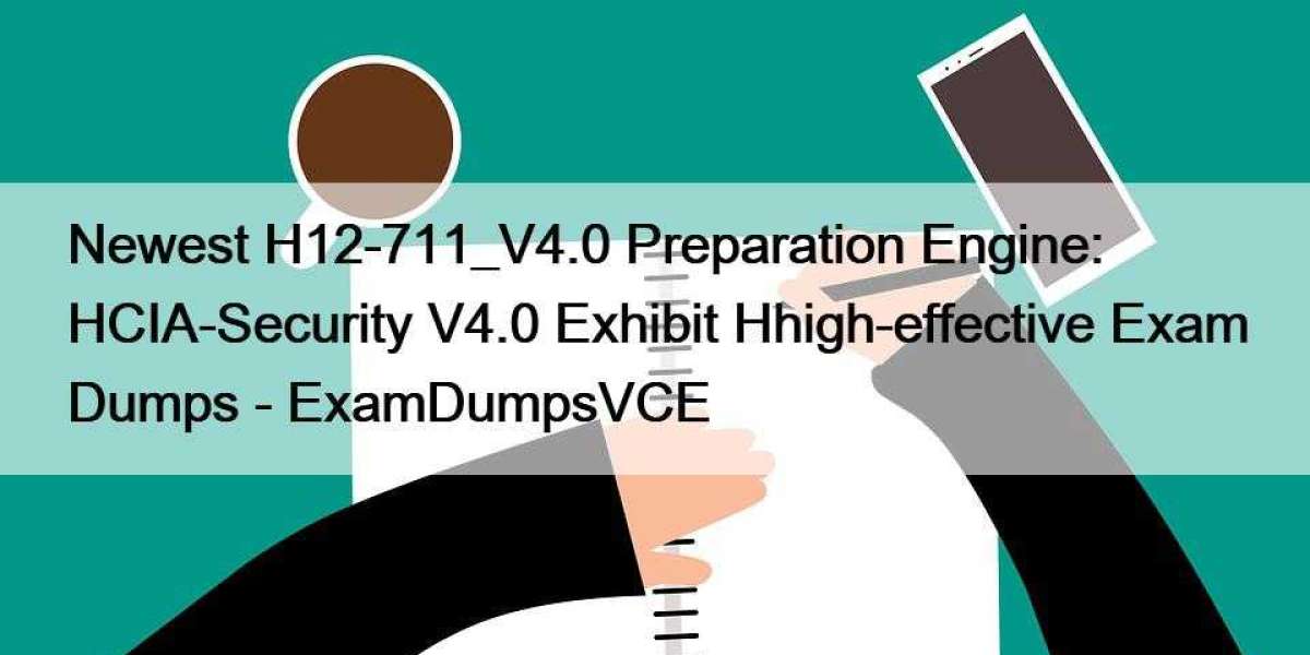 Newest H12-711_V4.0 Preparation Engine: HCIA-Security V4.0 Exhibit Hhigh-effective Exam Dumps - ExamDumpsVCE