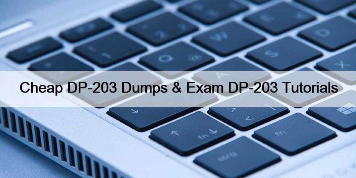 Cheap DP-203 Dumps & Exam DP-203 Tutorials