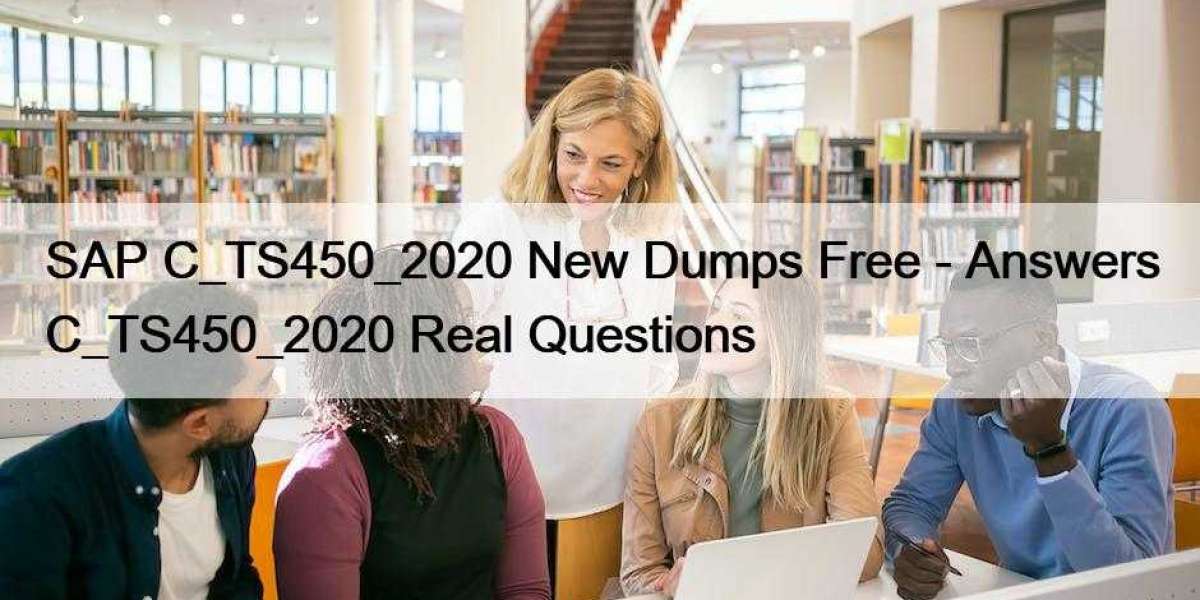 SAP C_TS450_2020 New Dumps Free - Answers C_TS450_2020 Real Questions