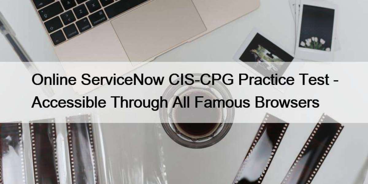 Online ServiceNow CIS-CPG Practice Test - Accessible Through All Famous Browsers