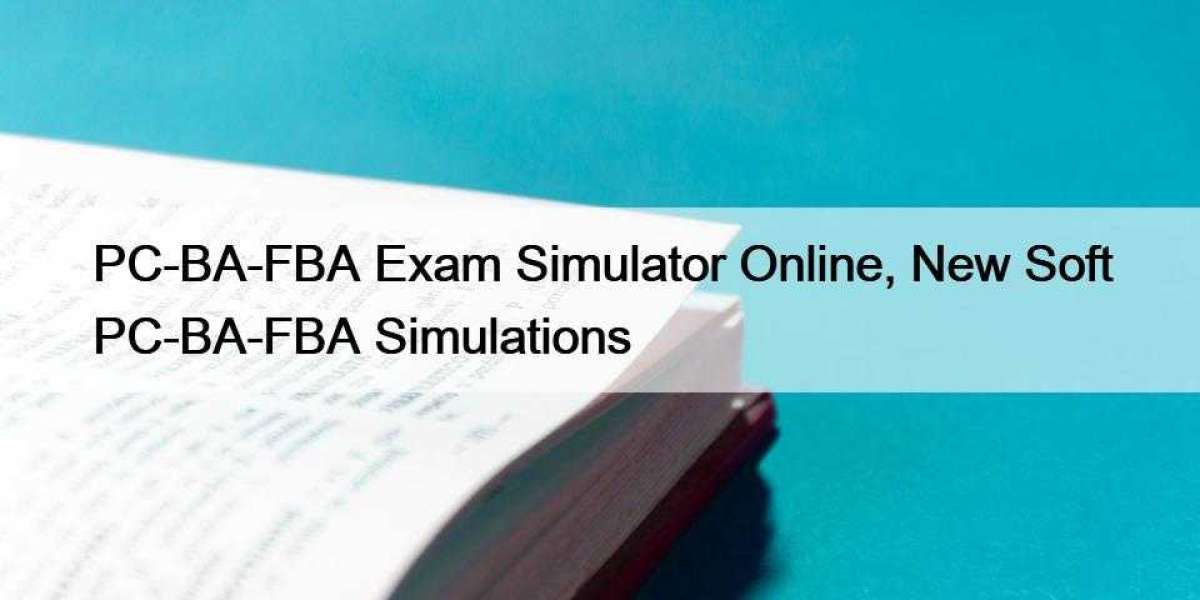 PC-BA-FBA Exam Simulator Online, New Soft PC-BA-FBA Simulations