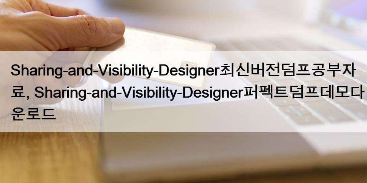 Sharing-and-Visibility-Designer최신버전덤프공부자료, Sharing-and-Visibility-Designer퍼펙트덤프데모다운로드