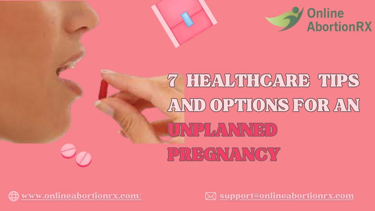 7 Healthcare Tips and Options for an Unplanned Pregnancy | by Harry Jorge | Jun, 2023 | Medium