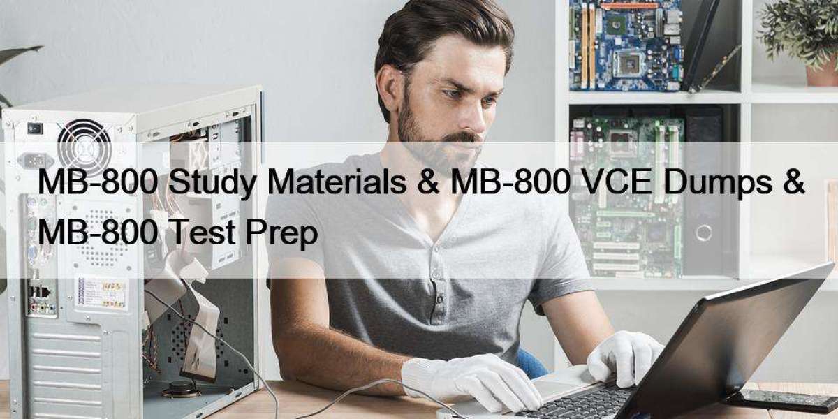 MB-800 Study Materials & MB-800 VCE Dumps & MB-800 Test Prep