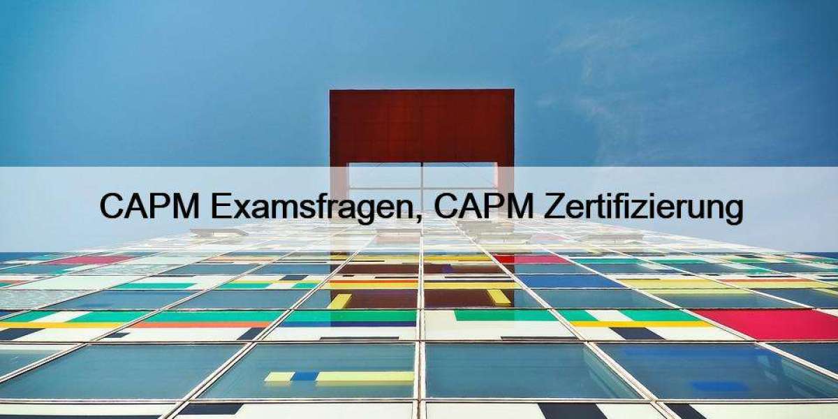 CAPM Examsfragen, CAPM Zertifizierung