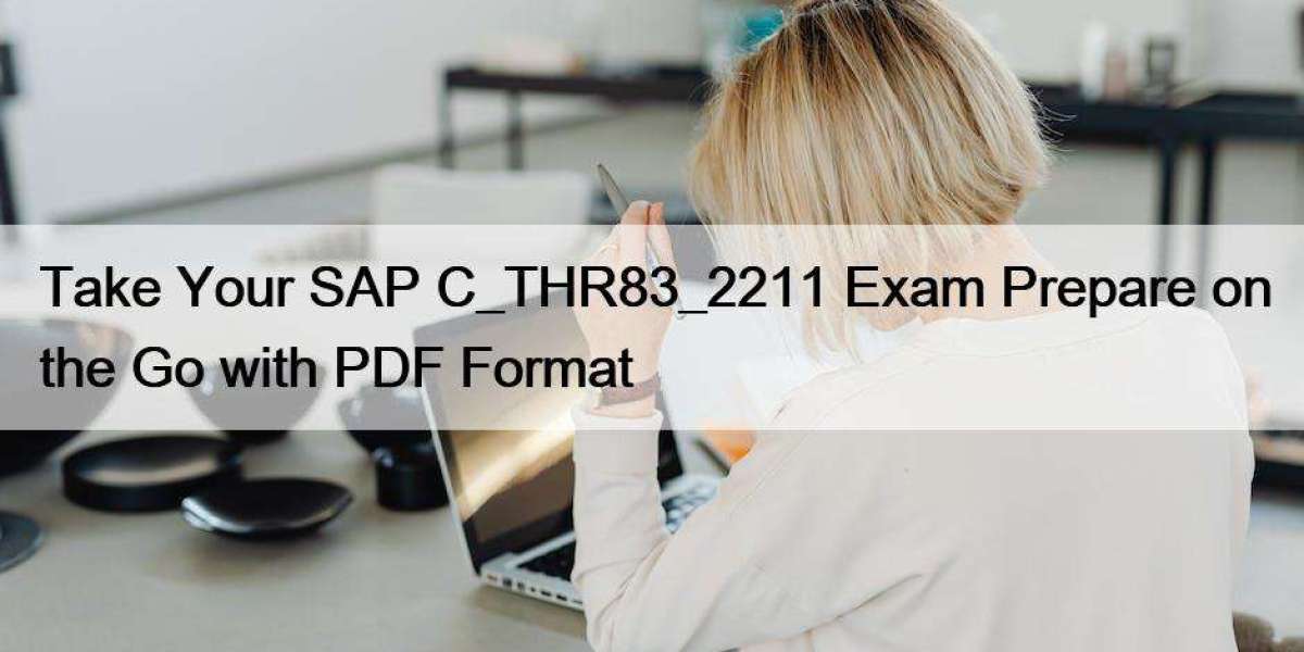 Take Your SAP C_THR83_2211 Exam Prepare on the Go with PDF Format