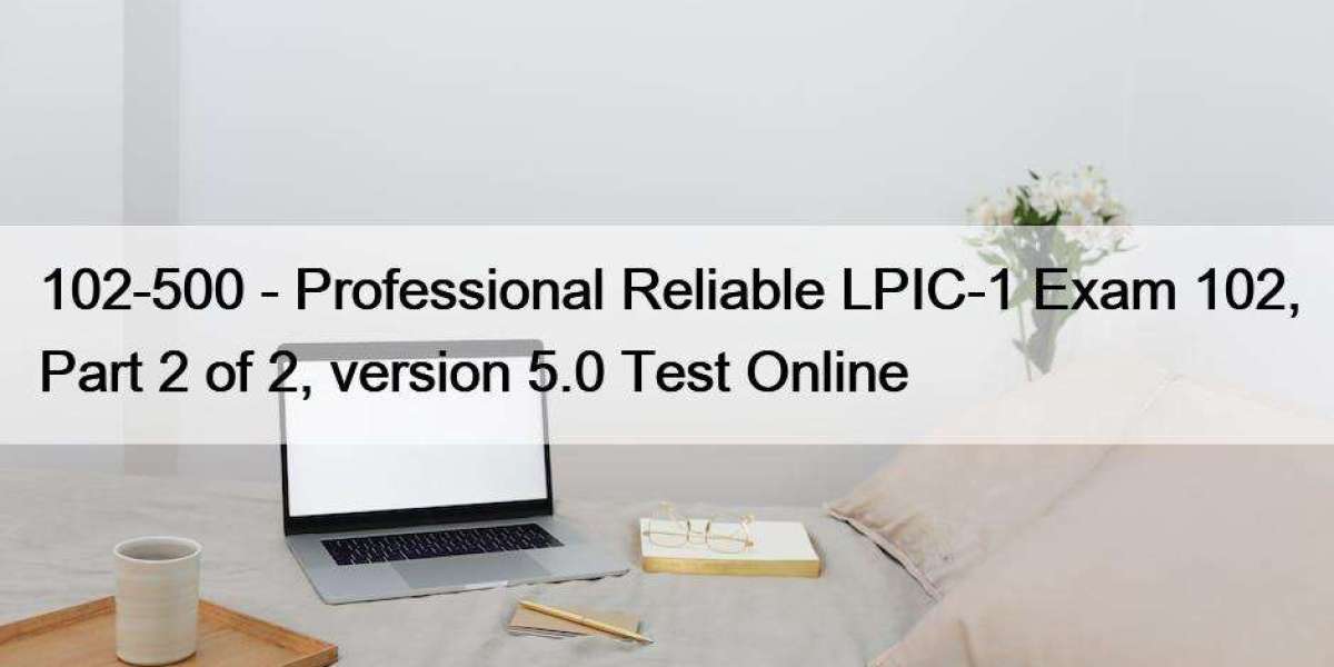 102-500 - Professional Reliable LPIC-1 Exam 102, Part 2 of 2, version 5.0 Test Online