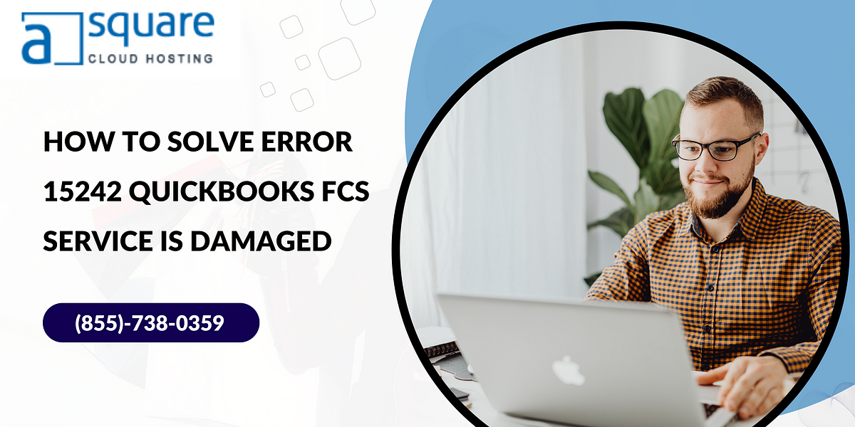 How to Solve Error 15242 QuickBooks FCS Service is Damaged | by Nicola Agius | Jul, 2023 | Medium