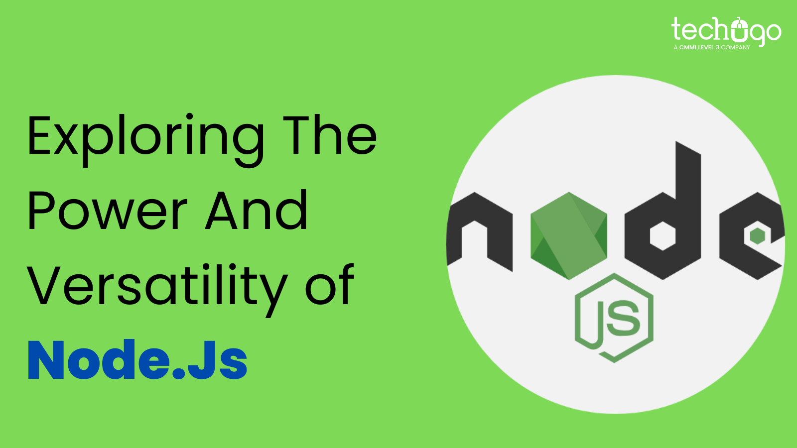 Exploring The Power And Versatility of Node.Js |