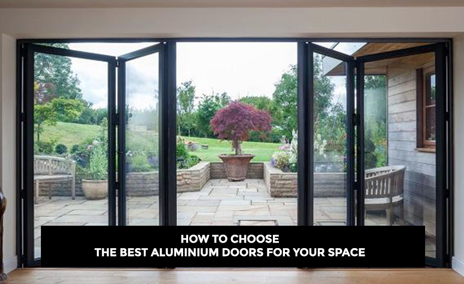 How to Choose the Best Aluminium Doors for Your Space