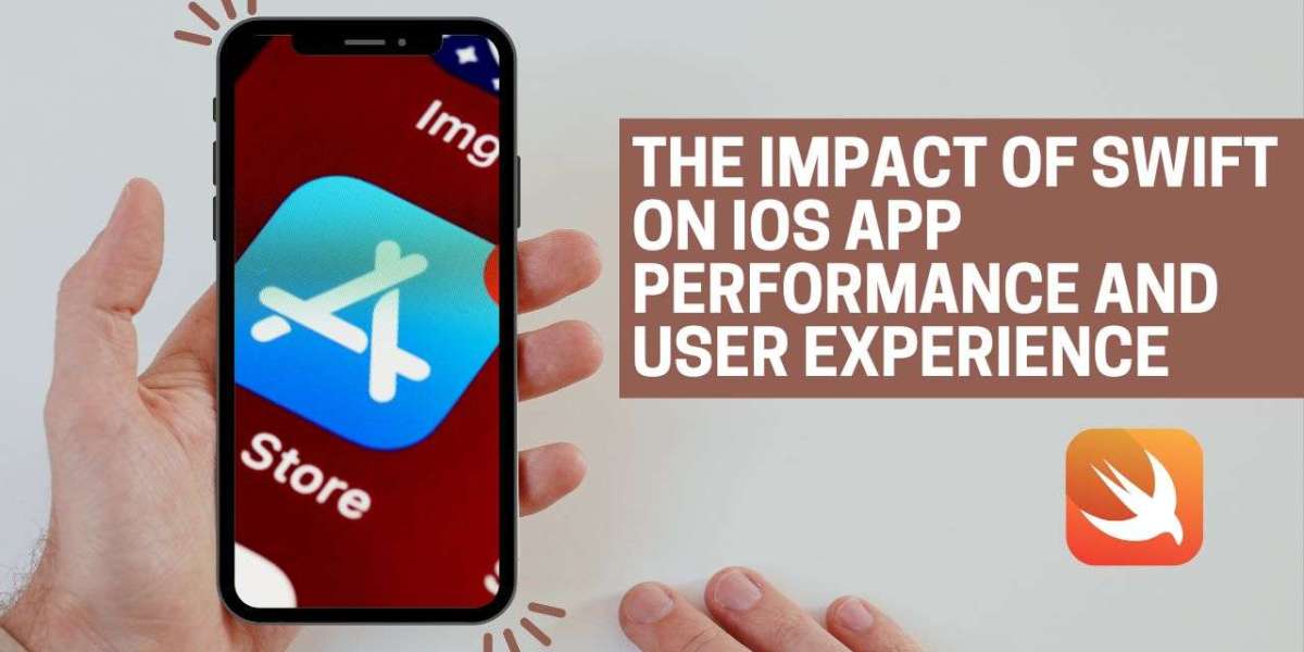 The Impact of Swift on iOS App Performance and User Experience