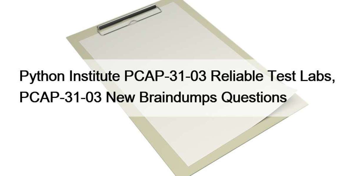 Python Institute PCAP-31-03 Reliable Test Labs, PCAP-31-03 New Braindumps Questions