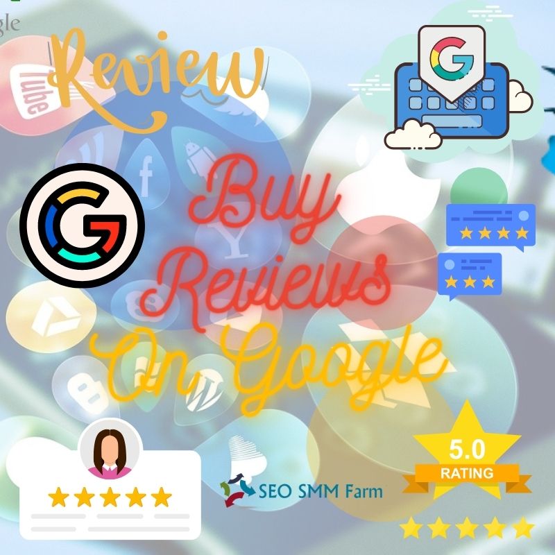 The Best Place To Buy Reviews on Google - 100% Guaranteed - SEO SMM Farm