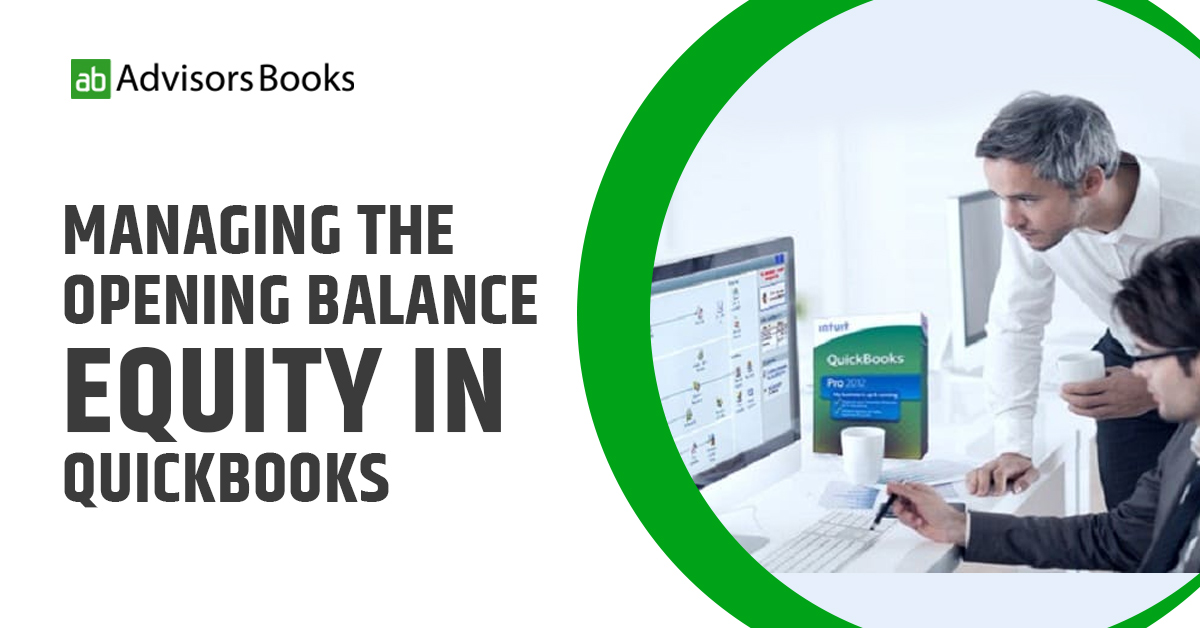 Managing the Opening Balance Equity in QuickBooks - AdvisorsBooks