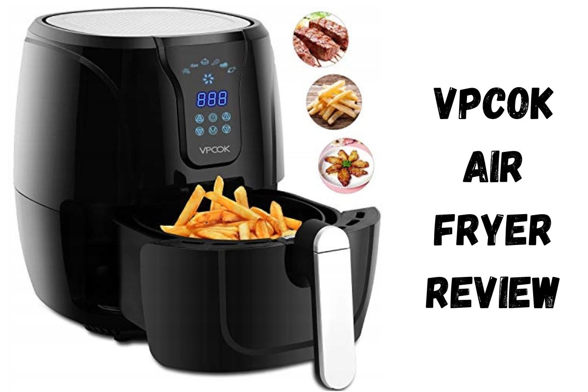 Vpcok Air Fryer Review: Is It Worth the Hype? - The Kitchen Kits