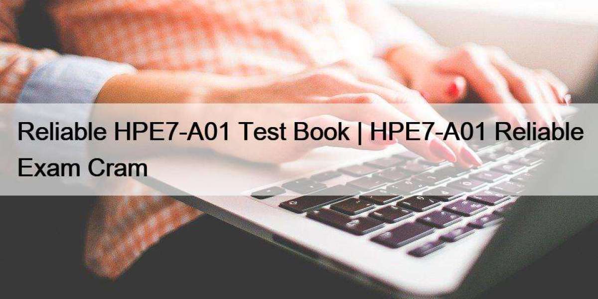 Reliable HPE7-A01 Test Book | HPE7-A01 Reliable Exam Cram