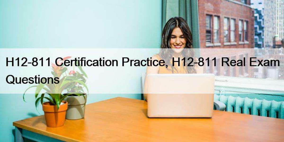 H12-811 Certification Practice, H12-811 Real Exam Questions