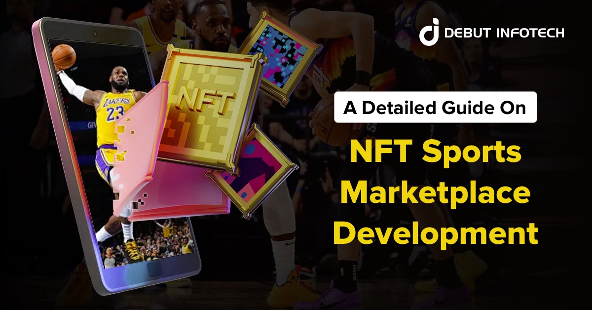 A Detailed Guide On NFT Sports Marketplace Development