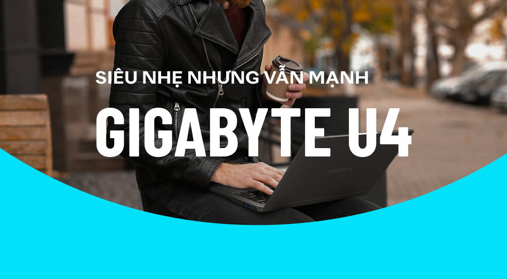 GIGABYTE U4: Chiếc laptop không thể đánh giá qua vẻ bề ngoài