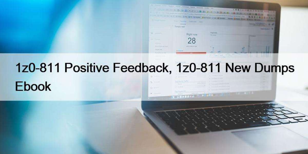 1z0-811 Positive Feedback, 1z0-811 New Dumps Ebook
