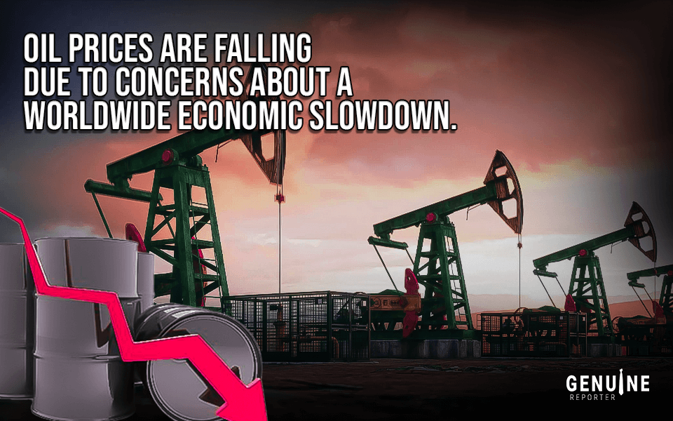 Oil prices are falling due to concerns about a worldwide economic slowdown. - genuine-reporter