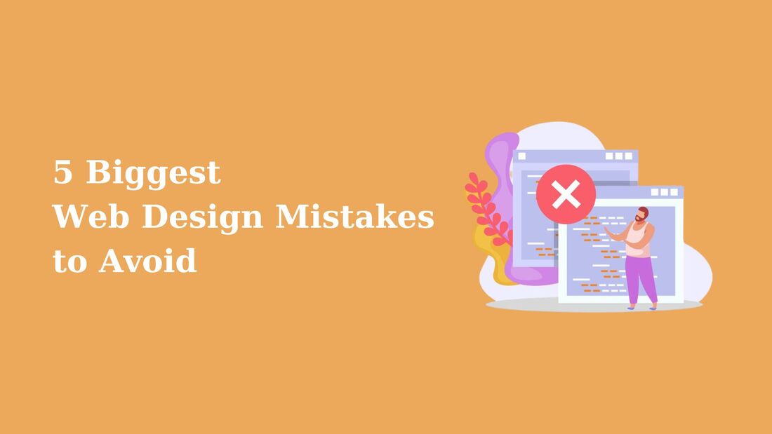 5 Biggest Web Design Mistakes to Avoid - Izia Branding