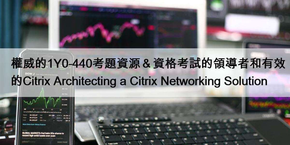 權威的1Y0-440考題資源＆資格考試的領導者和有效的Citrix Architecting a Citrix Networking Solution