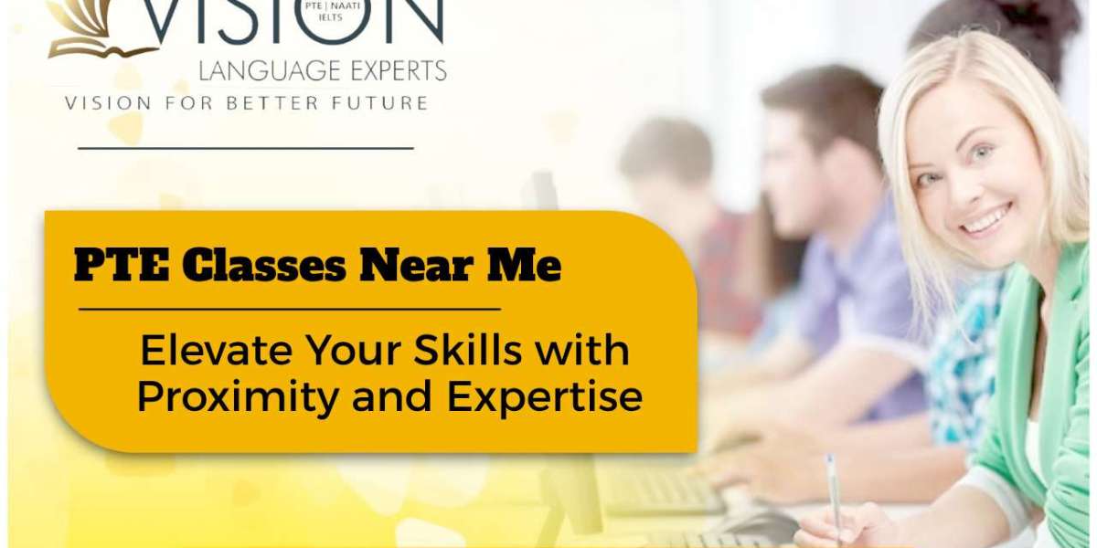 PTE Classes Near Me: Elevate Your Skills with Proximity and Expertise