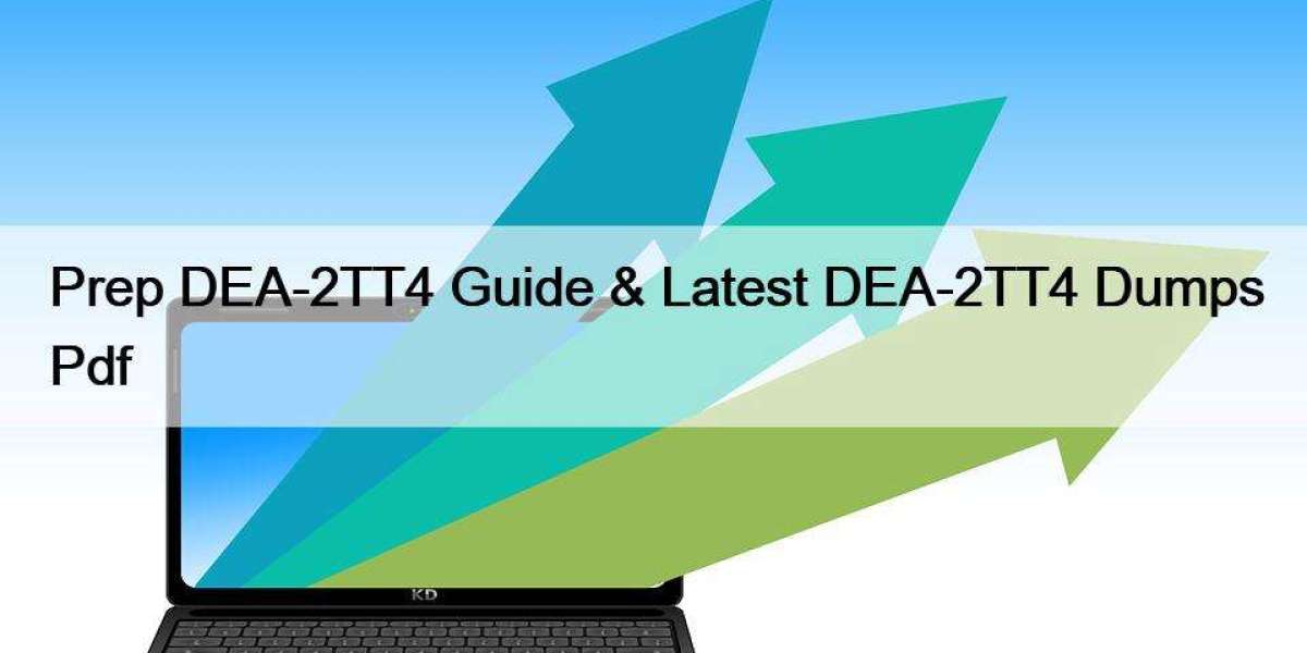 Prep DEA-2TT4 Guide & Latest DEA-2TT4 Dumps Pdf