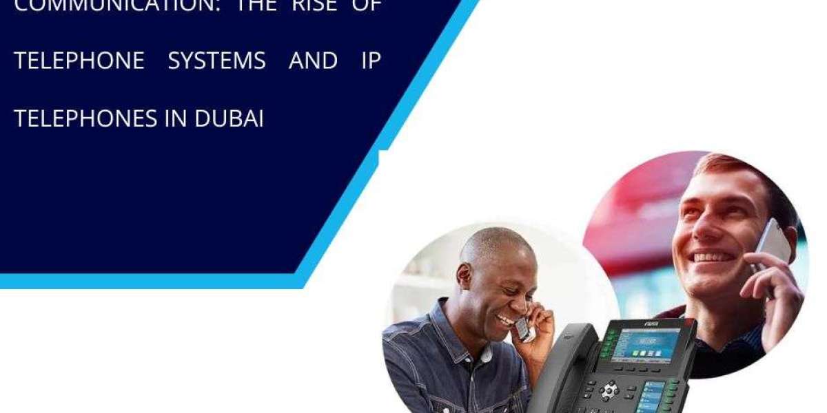 Revolutionizing Business Communication: The Rise of Telephone Systems and IP Telephones in Dubai