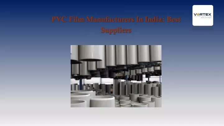 PPT - PVC Film Manufacturers In India - Best Suppliers PowerPoint Presentation - ID:12927156