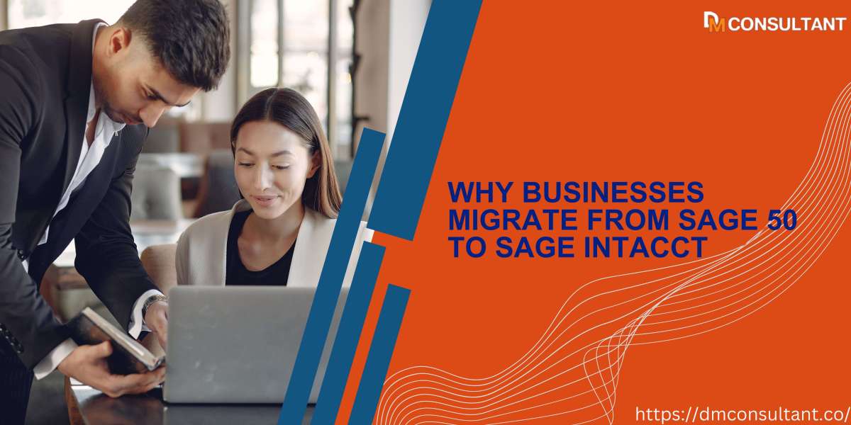 Why Businesses Migrate from Sage 50 to Sage Intacct