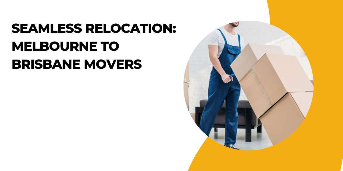 Seamless Relocation: Melbourne to Brisbane Movers