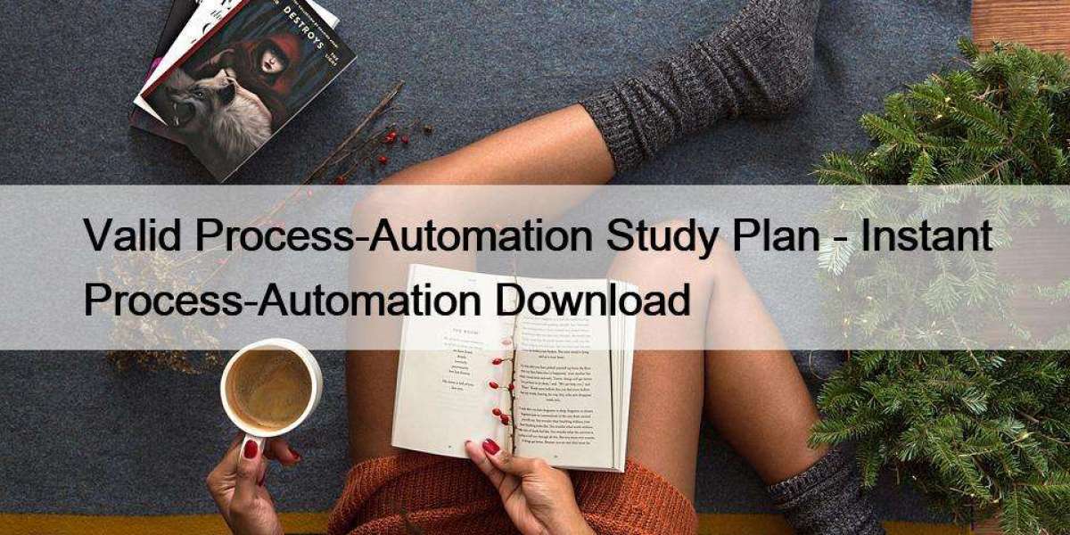 Valid Process-Automation Study Plan - Instant Process-Automation Download