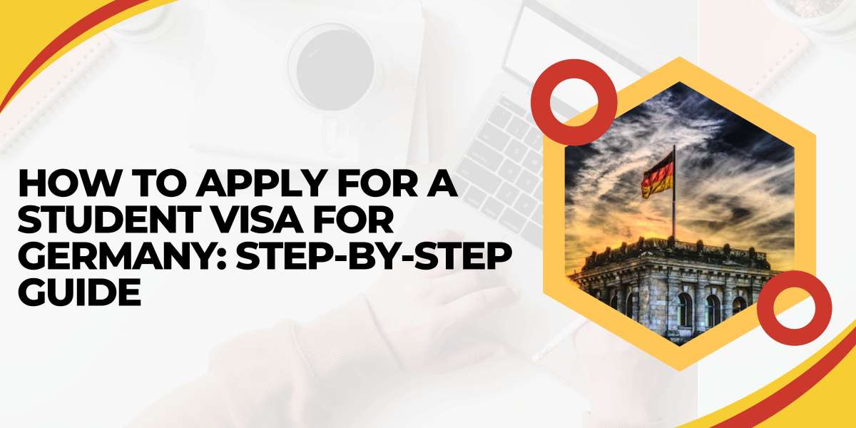 How to Apply for a Student Visa for Germany: Step-by-Step Guide