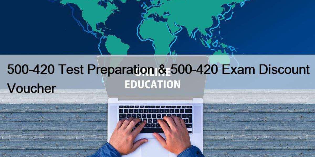 500-420 Test Preparation & 500-420 Exam Discount Voucher
