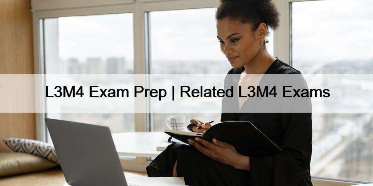 L3M4 Exam Prep | Related L3M4 Exams