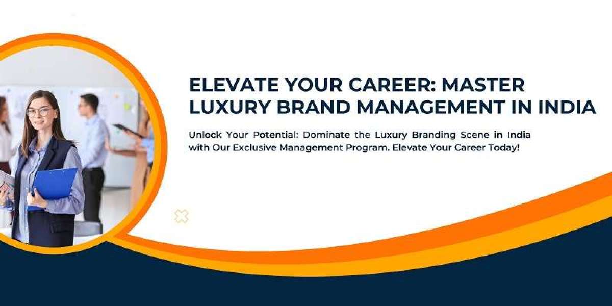 Elevate Your Career: Master Luxury Brand Management in India