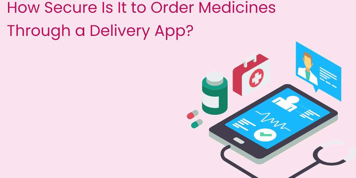 How Secure Is It to Order Medicines Through a Delivery App?