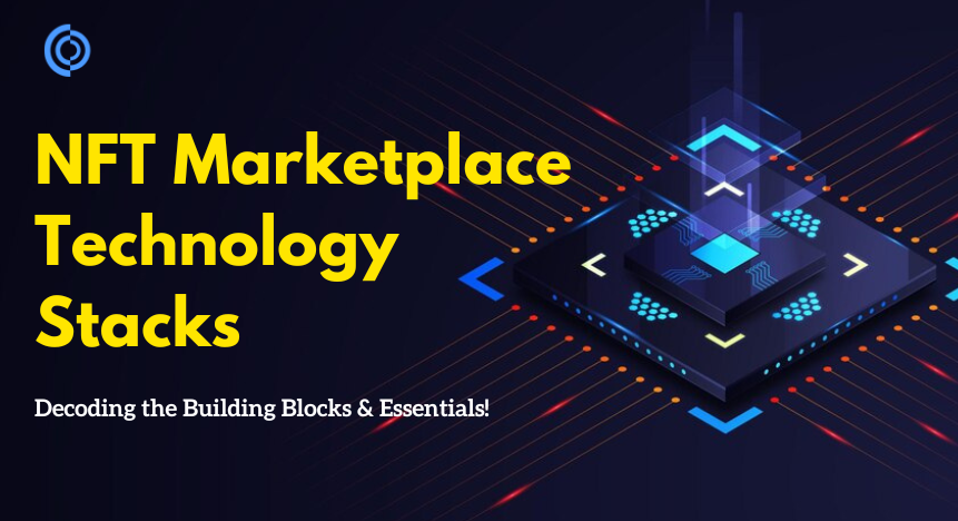 NFT Marketplace Tech Stack - Understanding the Essentials Behind
