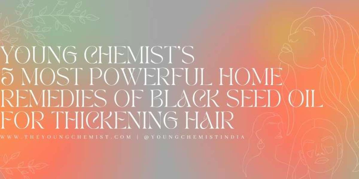 5 Most Powerful Home Remedies of Black Seed Oil for Thickening Hair