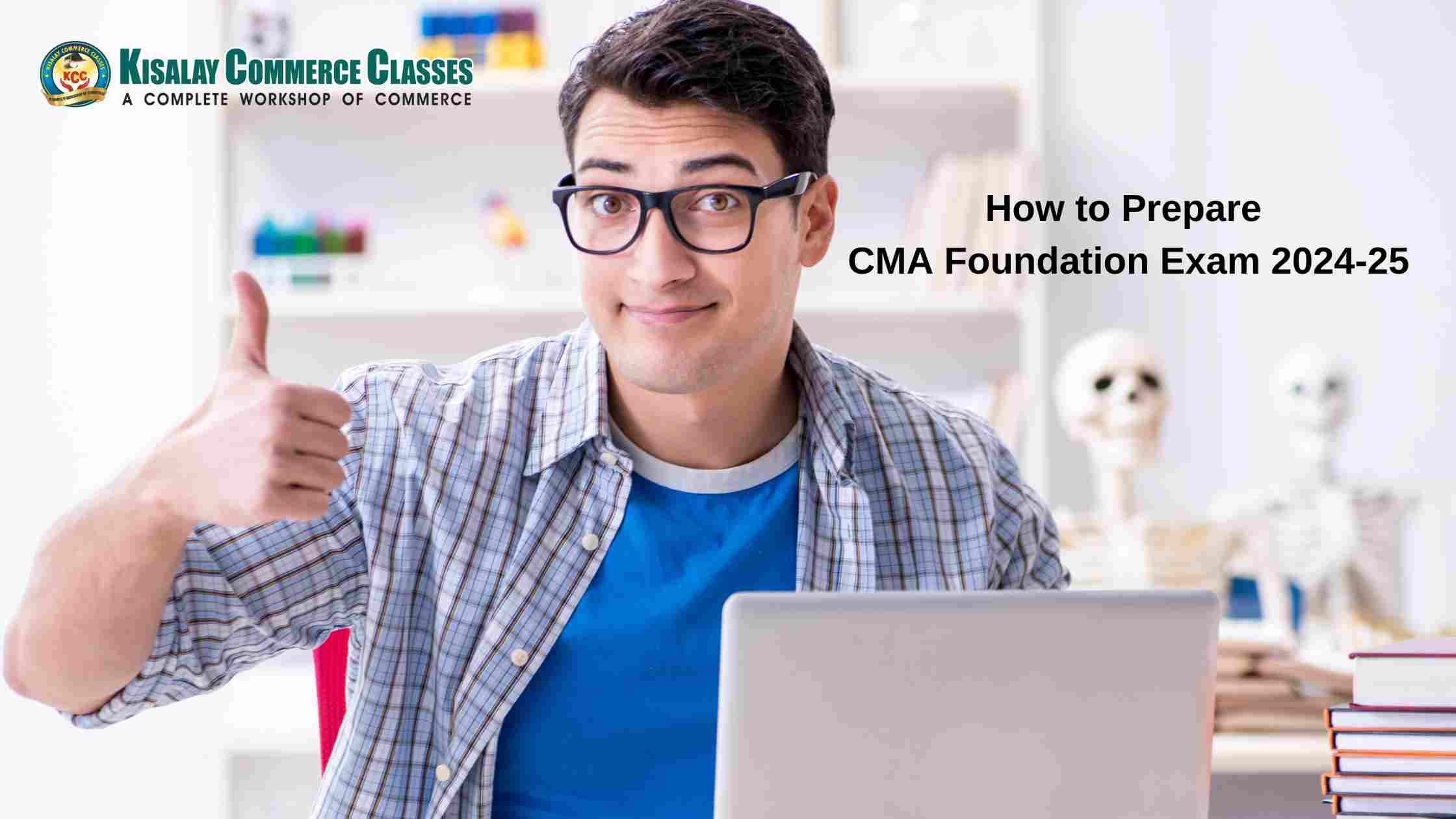 How to Prepare CMA Foundation Exam 2024-25? | By KCC