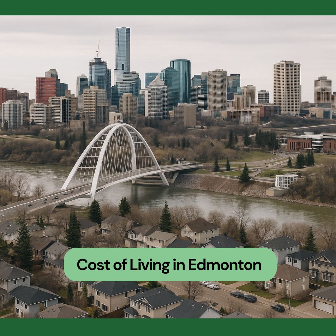 Cost of Living in Edmonton (2025) - Rent, Homes & Daily Expenses