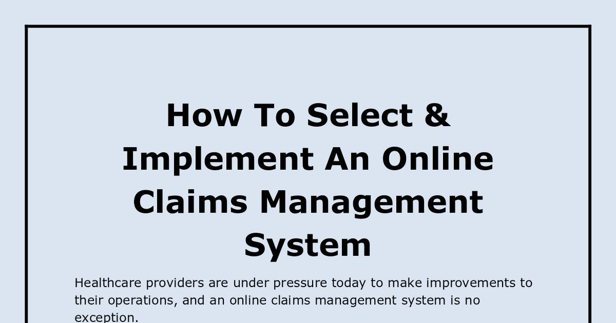 How To Select and Implement An Online Claims Management System.pdf | DocHub