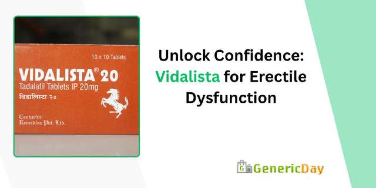Unlock Confidence: Vidalista for Erectile Dysfunction